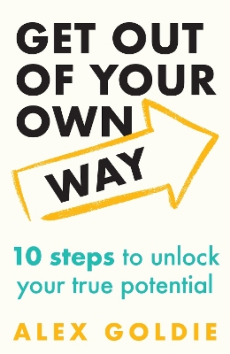 Picture of Get Out of Your Own Way: 10 steps to unlock your true potential
