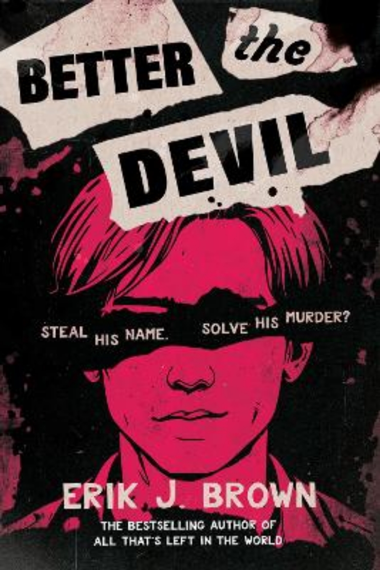 Picture of Better The Devil: Queer dark YA thriller from the bestselling author of All That's Left in the World