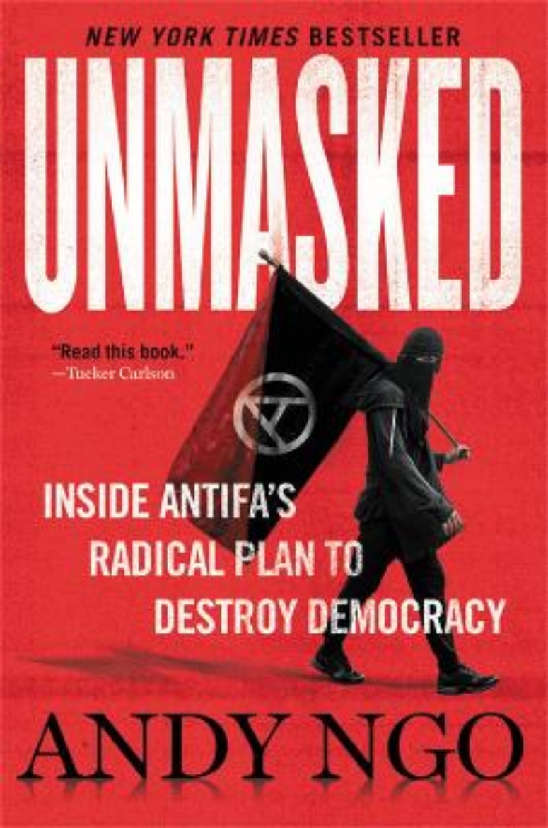 Picture of Unmasked: Inside Antifa's Radical Plan to Destroy Democracy
