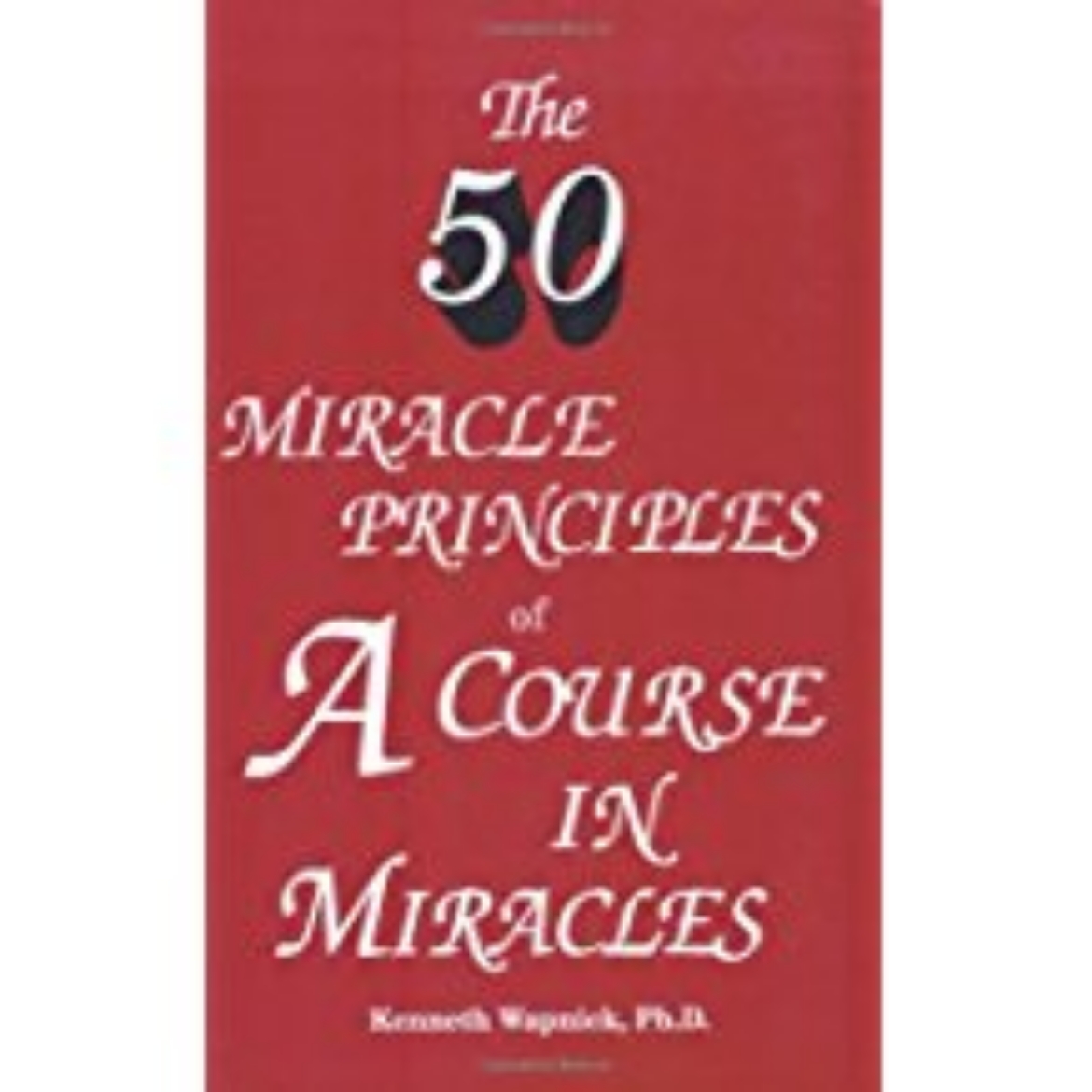 Picture of Fifty Miracle Principles Of "A Course In Miracles"