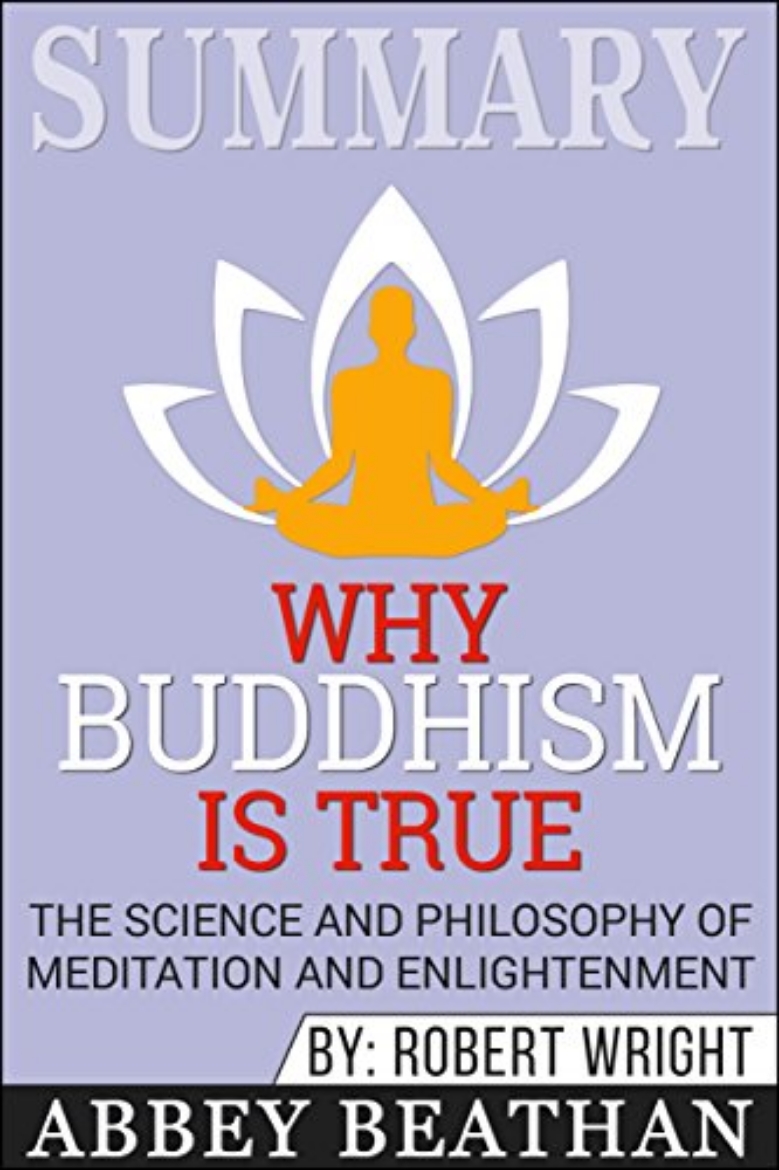 Picture of Summary: Why Buddhism Is True: The Science and Philosophy of Meditation and Enlightenment