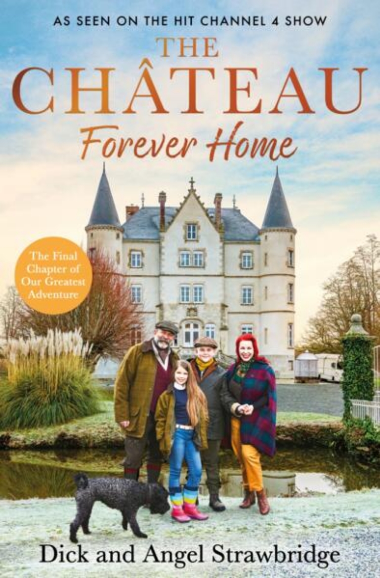 Picture of The Château - Forever Home: The instant Sunday Times Bestseller, as seen on the hit Channel 4 series Escape to the Château