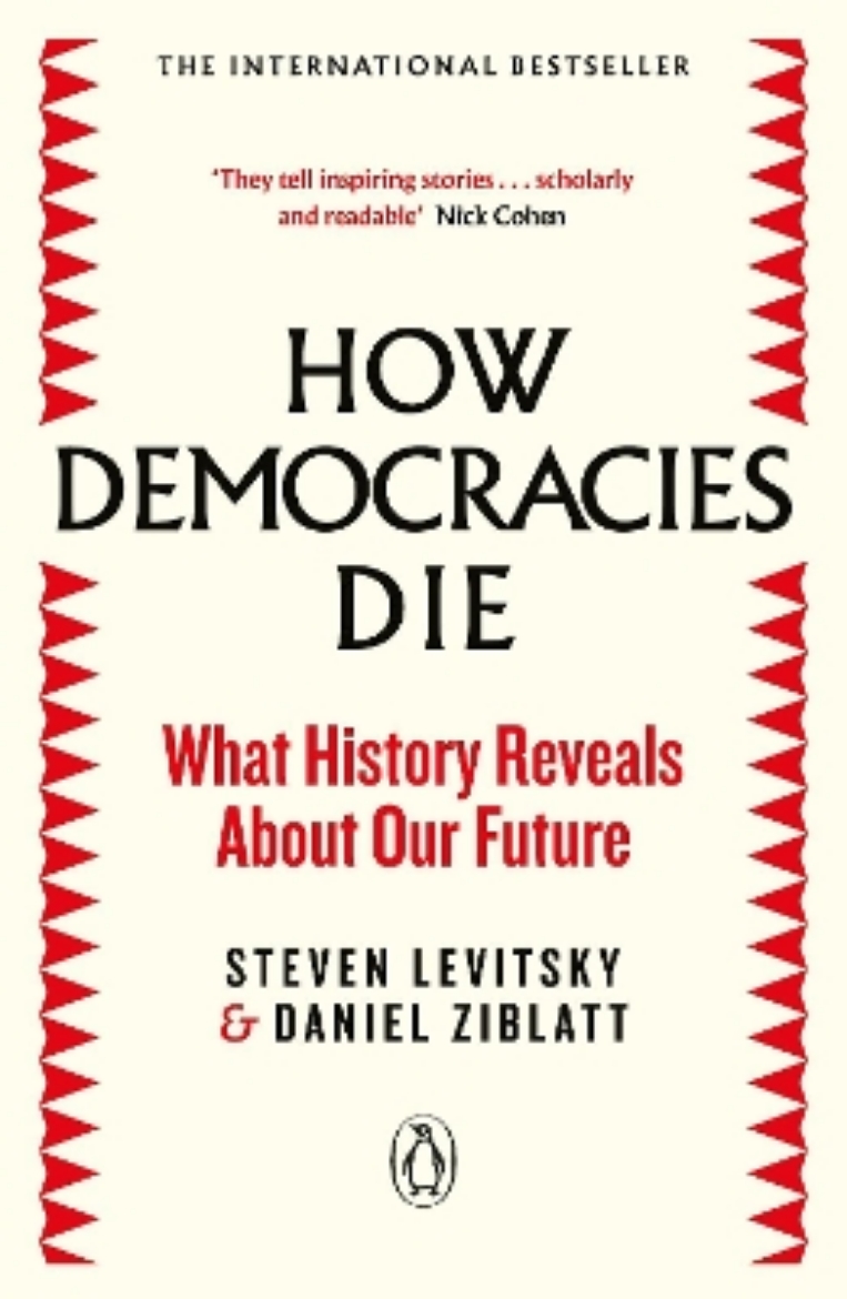 Picture of How Democracies Die: The International Bestseller: What History Reveals About Our Future