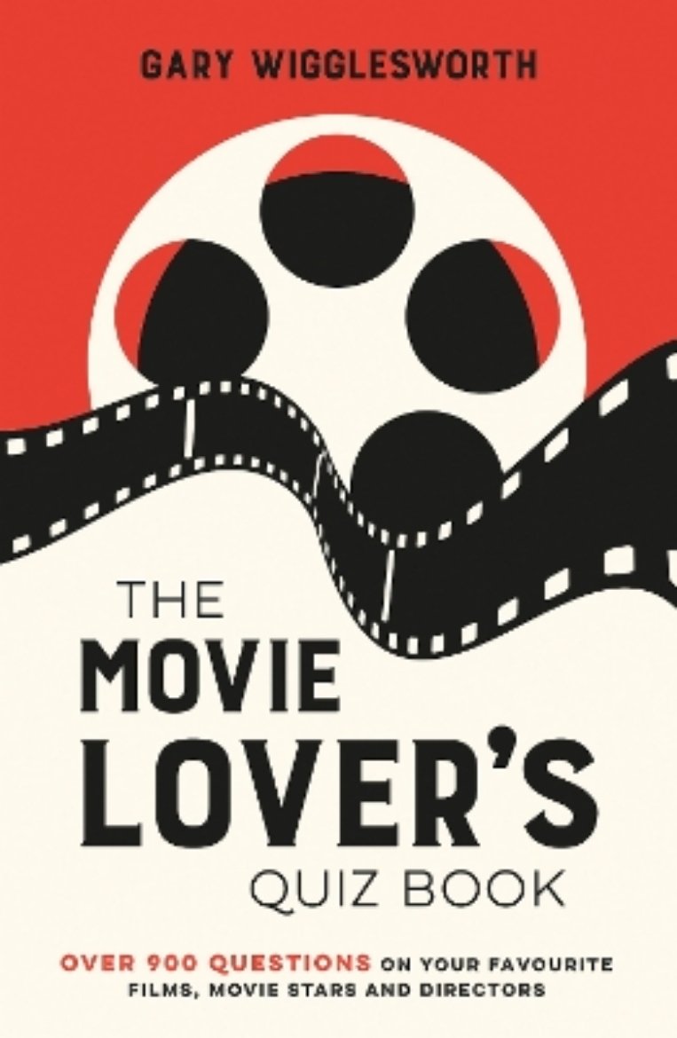 Picture of The Movie Lover's Quiz Book: A Compendium of Over 900 Questions on Your Favourite Films, Movie Stars and Directors