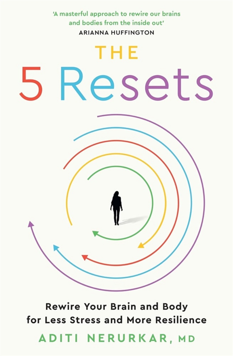 Picture of The 5 Resets: Rewire Your Brain and Body for Less Stress and More Resilience