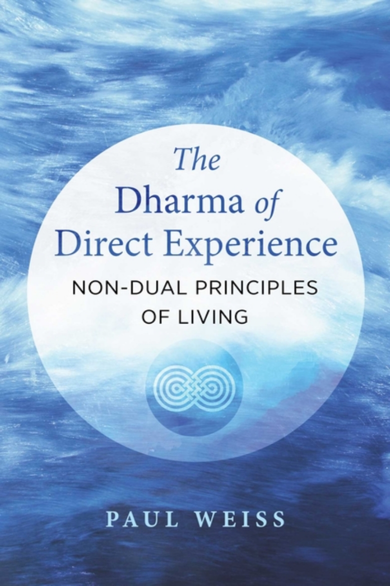 Picture of Dharma Of Direct Experience : Non-Dual Principles of Living