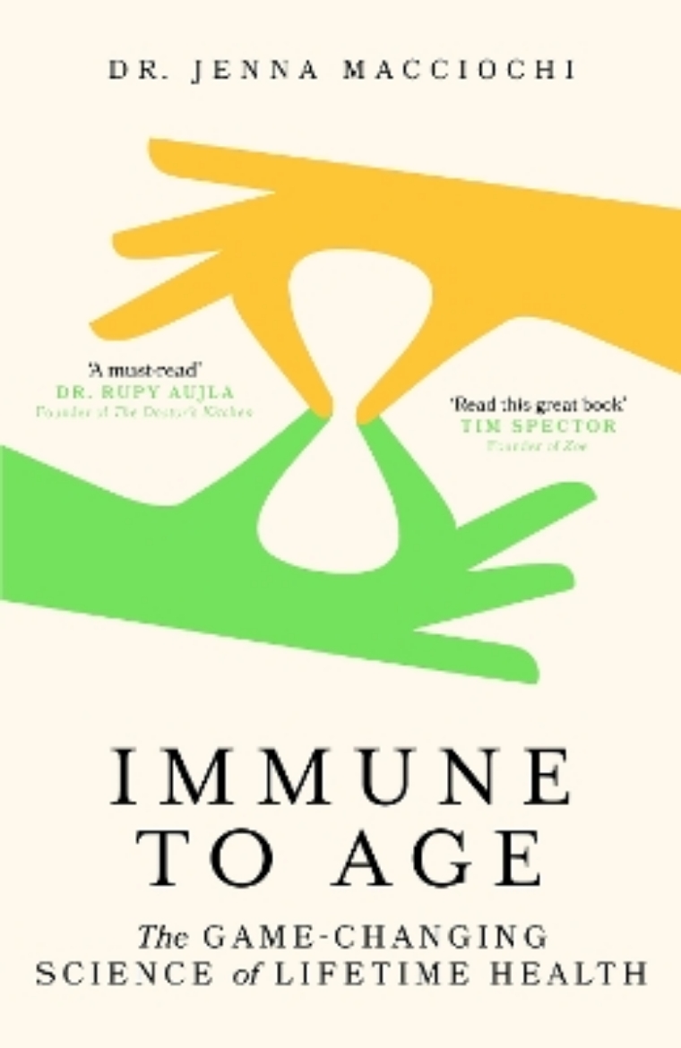 Picture of Immune to Age: The game-changing science of lifetime health
