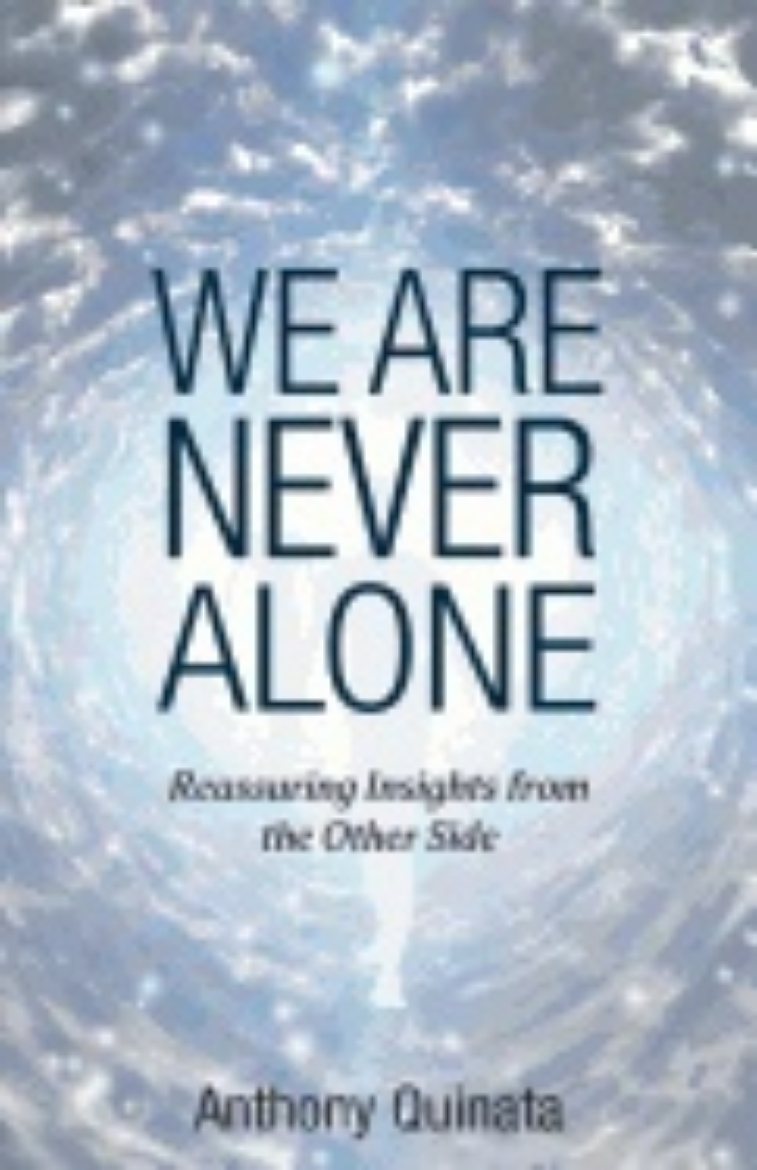 Picture of We Are Never Alone : Reassuring Insights from the Other Side