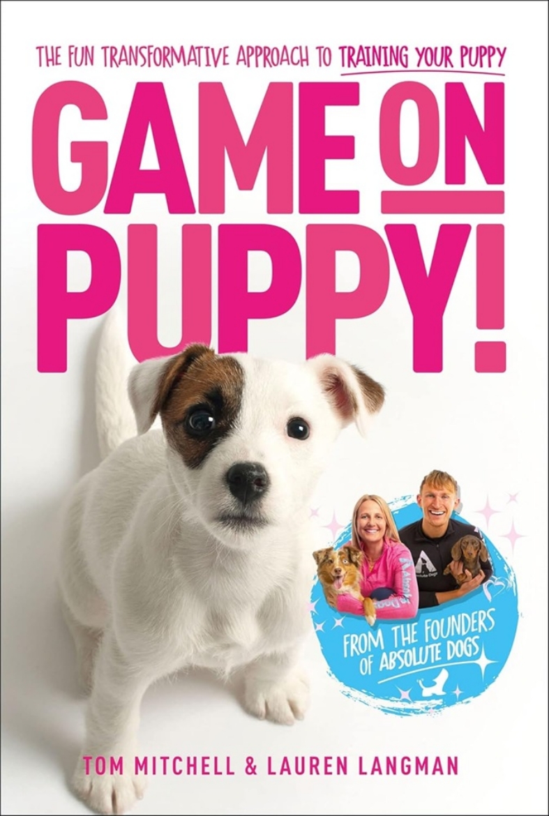 Picture of Game On, Puppy!: The fun, transformative approach to training your puppy from the founders of Absolute Dogs