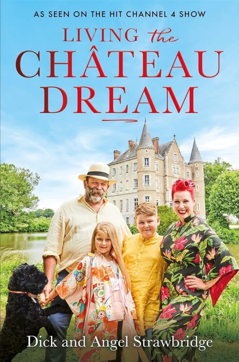 Picture of Living the Château Dream: As seen on the hit Channel 4 show Escape to the Château