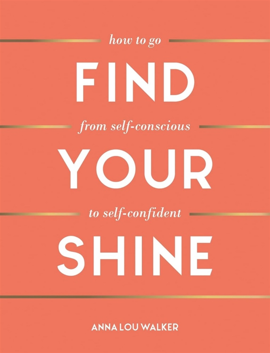 Picture of Find Your Shine: How to Go from Self-Conscious to Self-Confident
