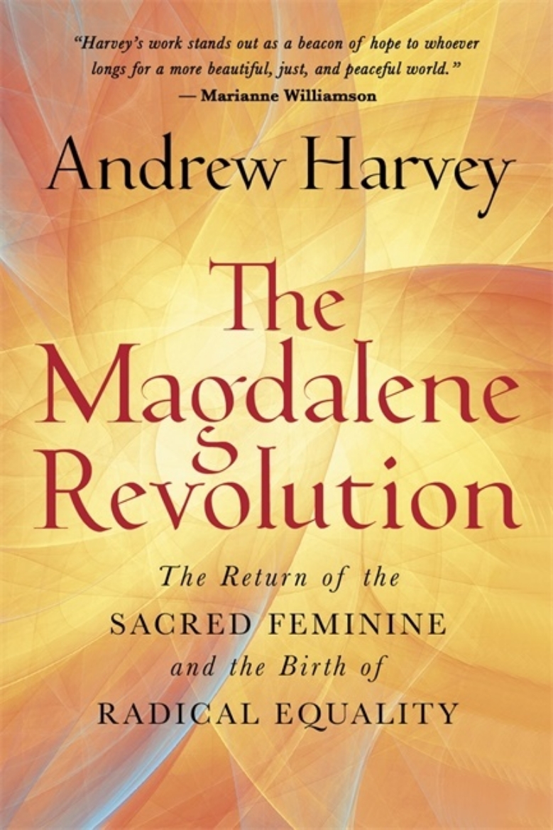 Picture of The Magdalene Revolution: The Return of the Sacred Feminine and the Birth of Radical Equality