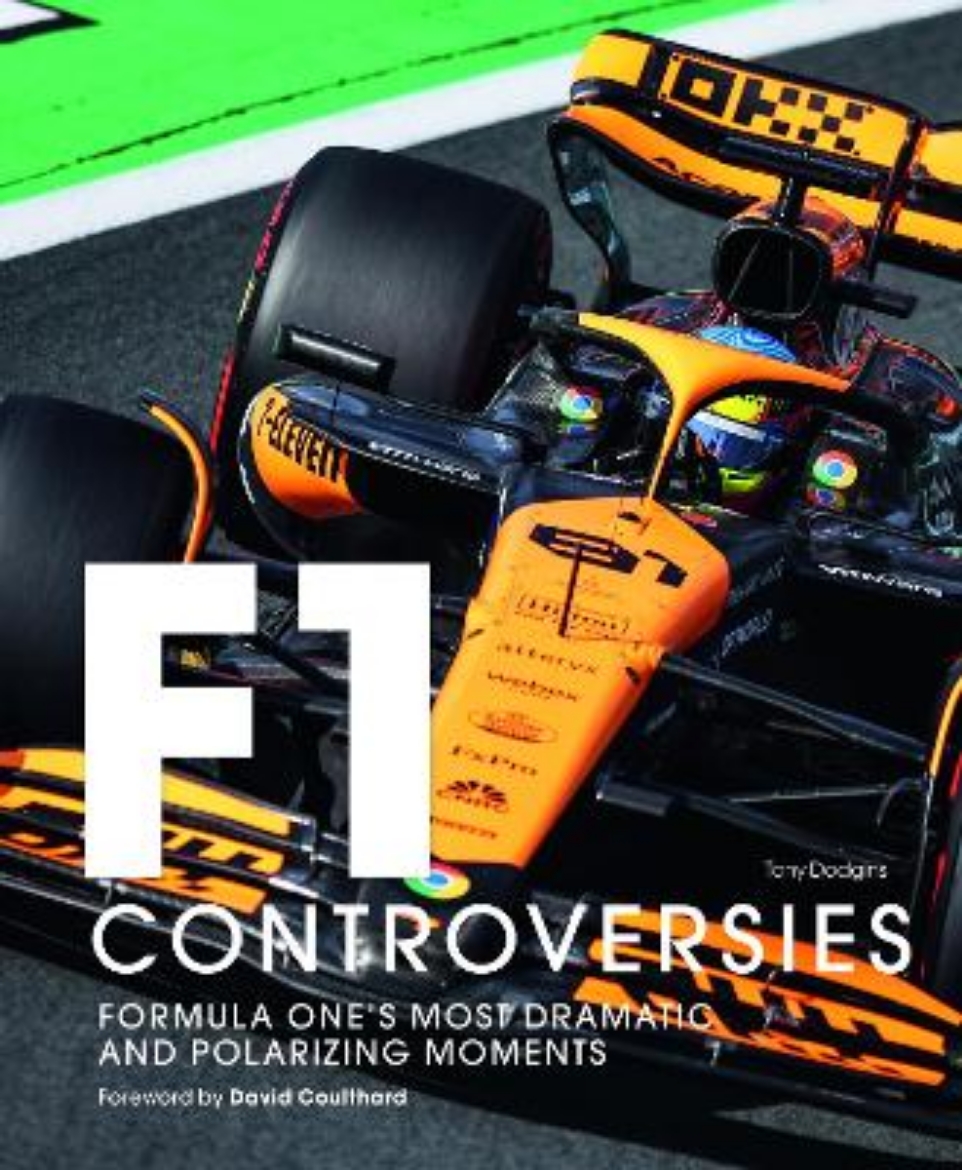 Picture of Formula One: The Controversies: Formula One's Most Dramatic and Polarizing Moments