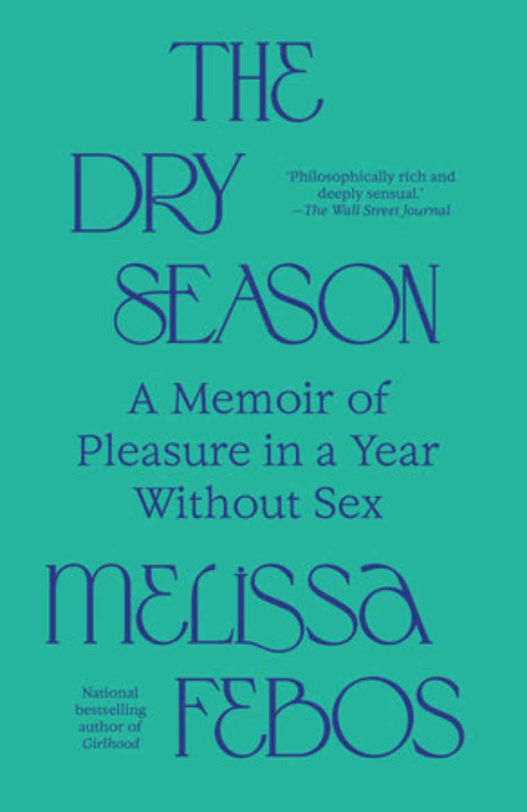 Picture of The Dry Season: A Memoir of Pleasure in a Year Without Sex