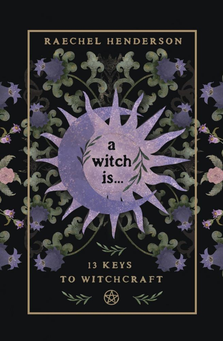 Picture of A Witch Is: 13 Keys to Witchcraft