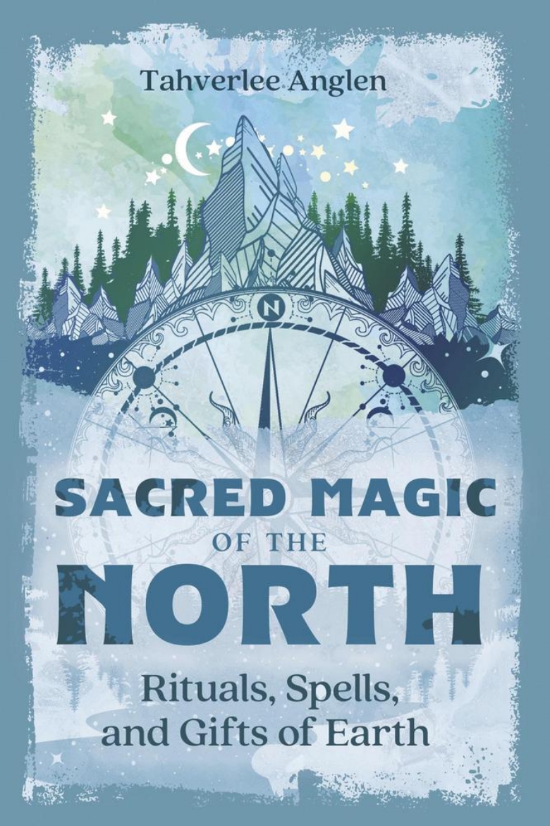 Picture of Sacred Magic of the North: Rituals, Spells, and Gifts of Earth