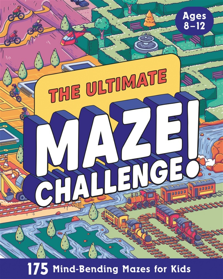 Picture of The Ultimate Maze Challenge!: 175 Mind-Bending Mazes for Kids (Hours of Fun, Screen-Free Activities)