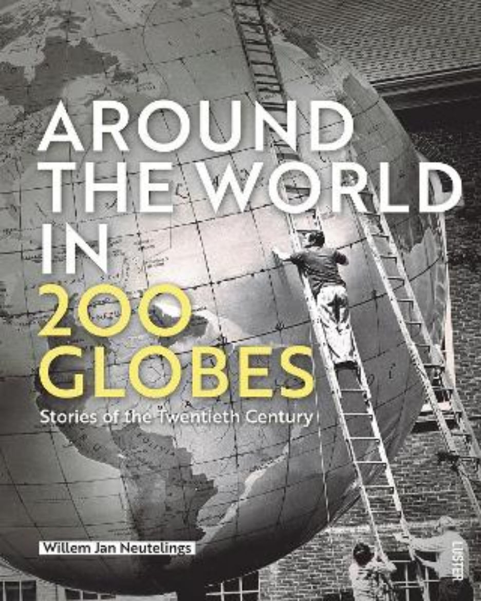 Picture of Around the World in 200 Globes: Stories of the Twentieth Century