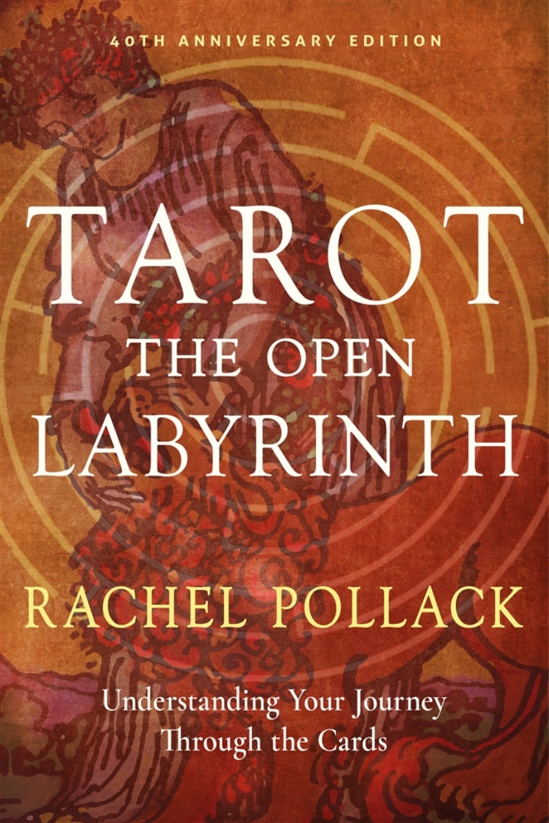 Picture of Tarot: The Open Labyrinth—40th Anniversary Edition: Understanding Your Journey Through the Cards