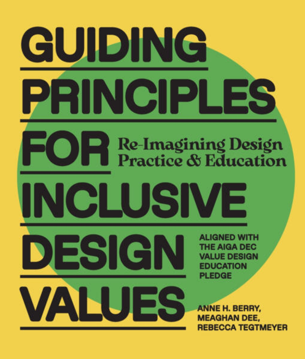 Picture of Guiding Principles for Inclusive Design Values: Reimagining Design Practice and Education - Aligned with the AIGA DEC Value Design Education Pledge