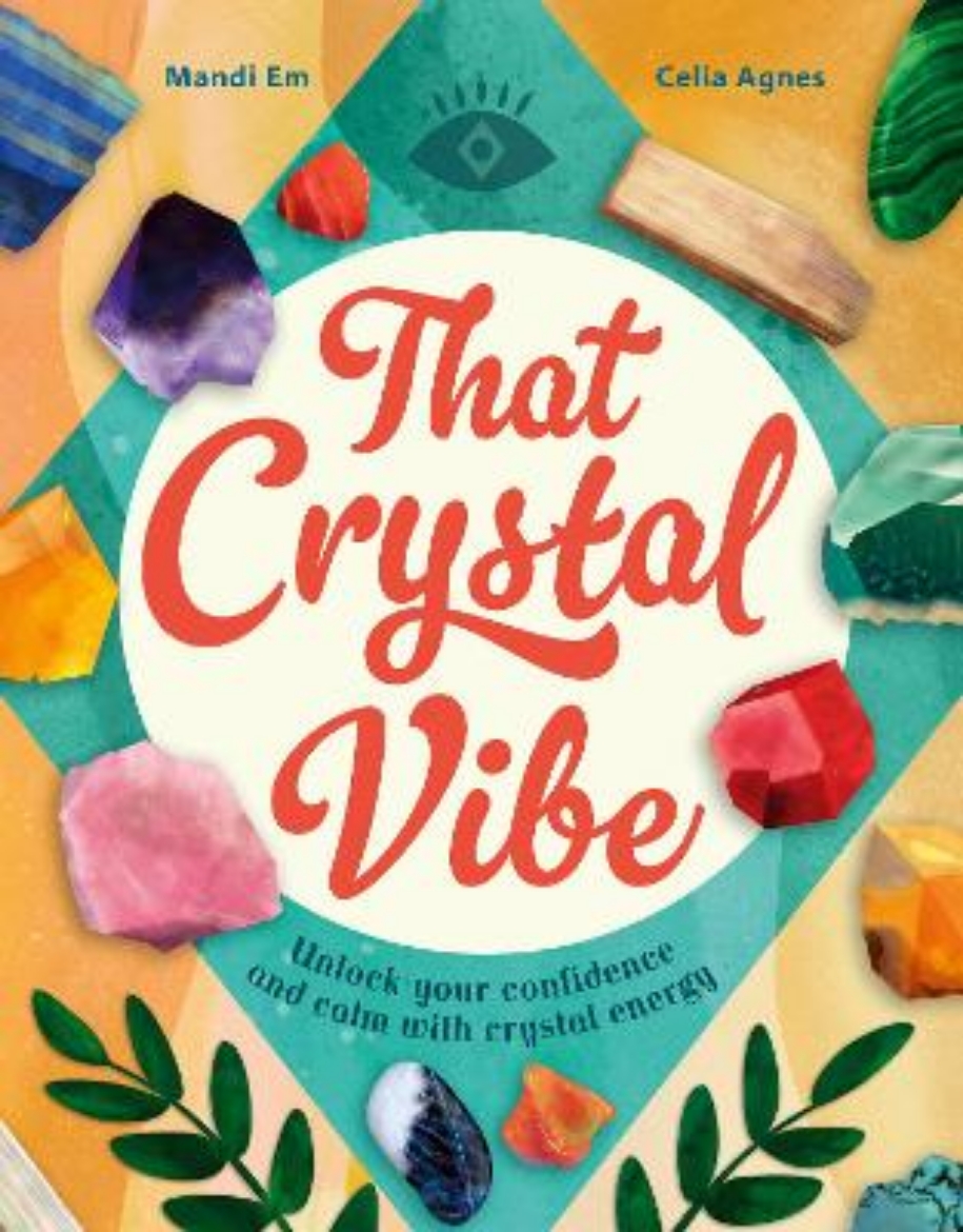 Picture of That Crystal Vibe: Unlock your confidence and calm with crystal energy