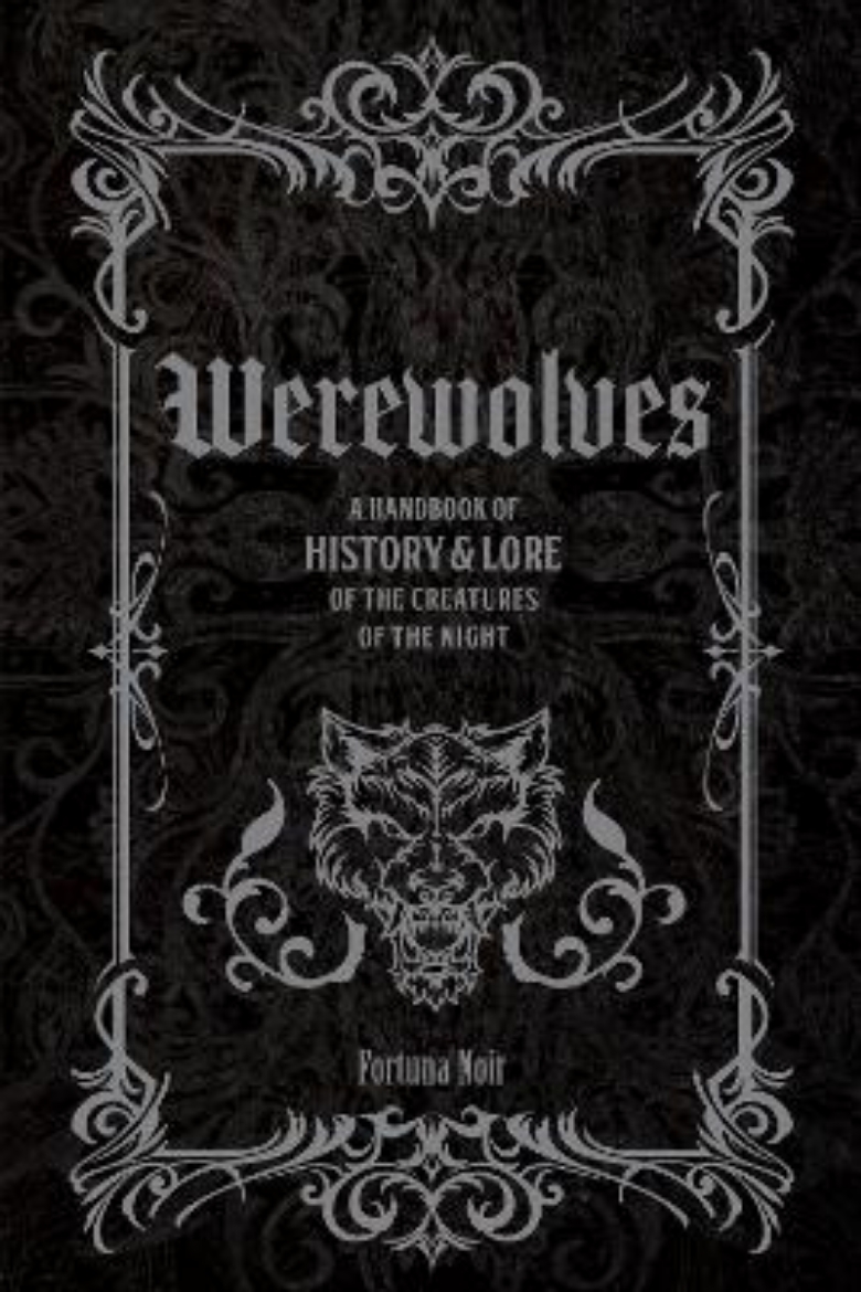 Picture of Werewolves: A Handbook of History & Lore of the Creatures of the Night