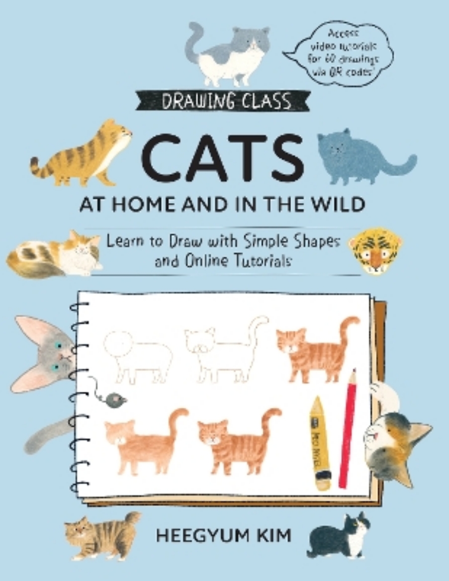 Picture of Drawing Class: Cats at Home and in the Wild: Learn to Draw with Simple Shapes and Online Tutorials - Access video tutorials for 60 drawings via QR codes