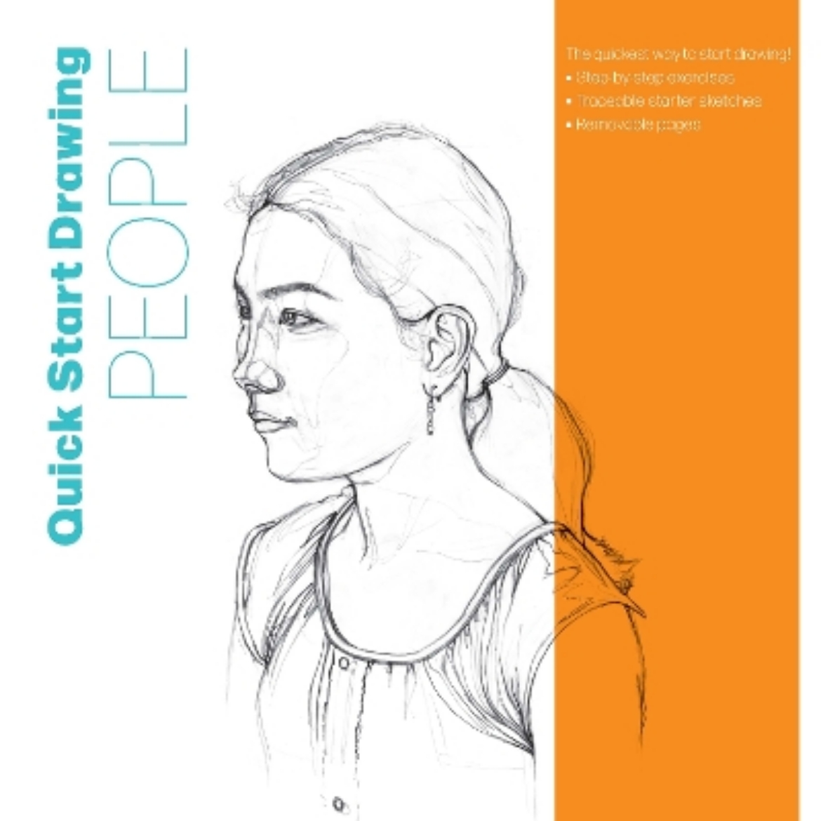 Picture of Quick Start Drawing People: The quickest way to start drawing! Step-by-step exercises, Traceable starter sketches, Removable pages