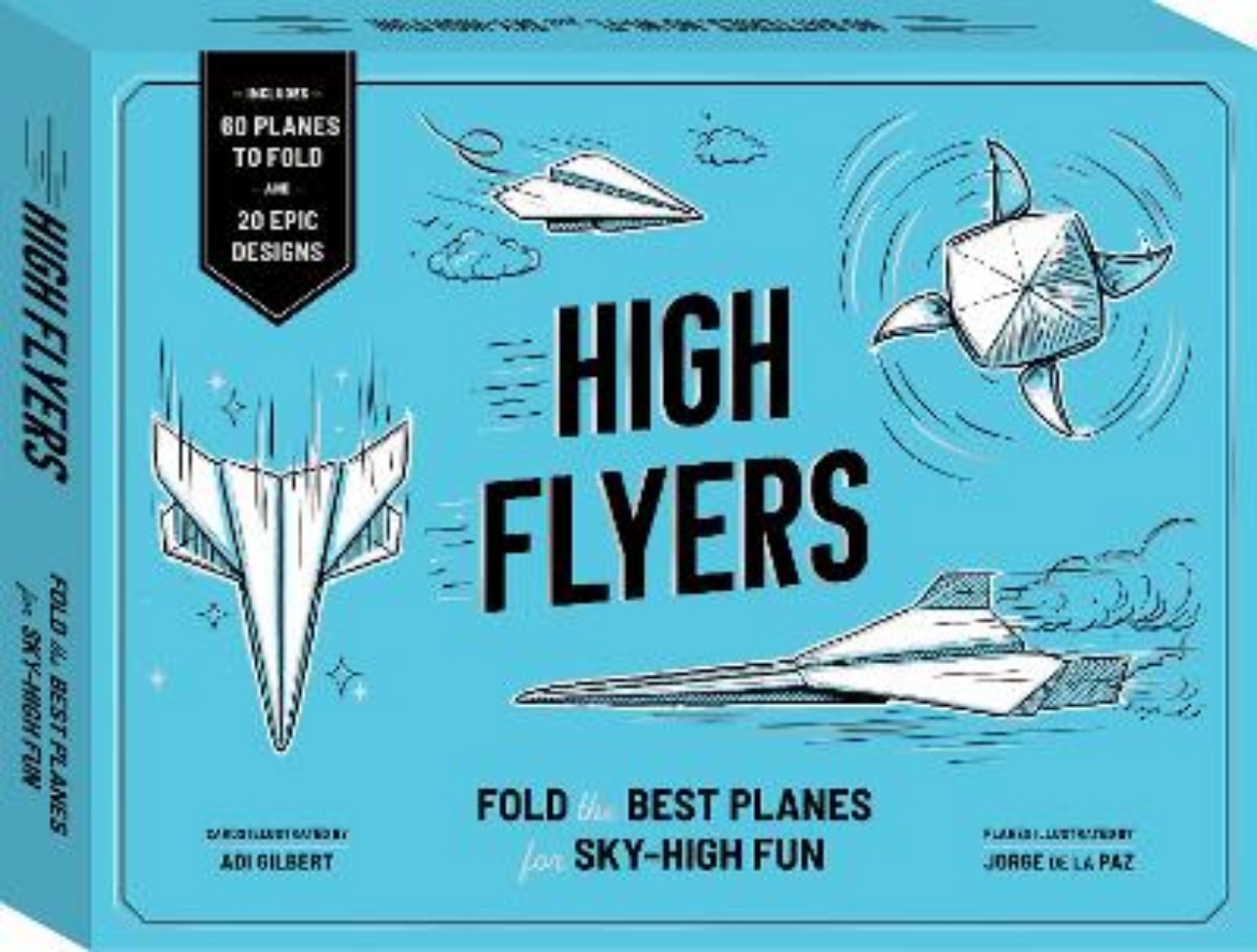Picture of High Flyers: Fold the Best Paper Planes for Sky-High Fun - Includes 60 Planes to Fold and 20 Epic Designs
