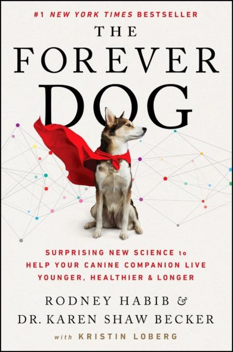 Picture of The Forever Dog: Surprising New Science to Help Your Canine Companion Live Younger, Healthier, and Longer