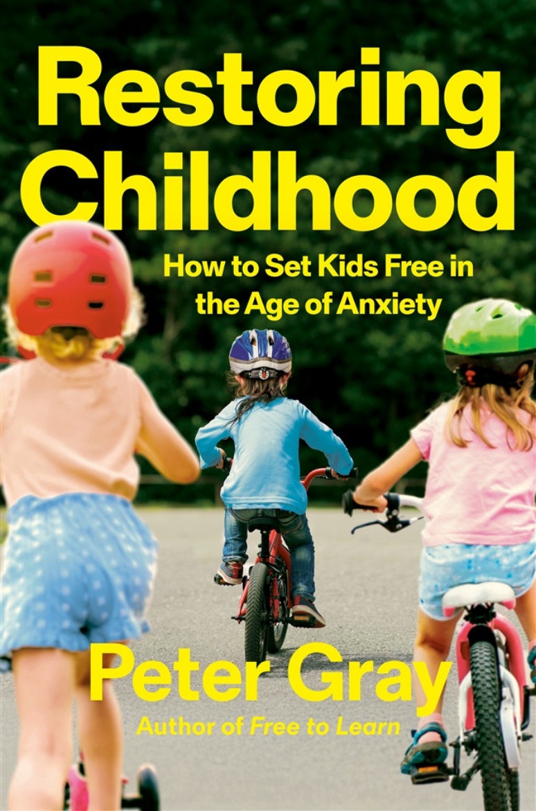 Picture of Restoring Childhood: How to Set Kids Free in the Age of Anxiety