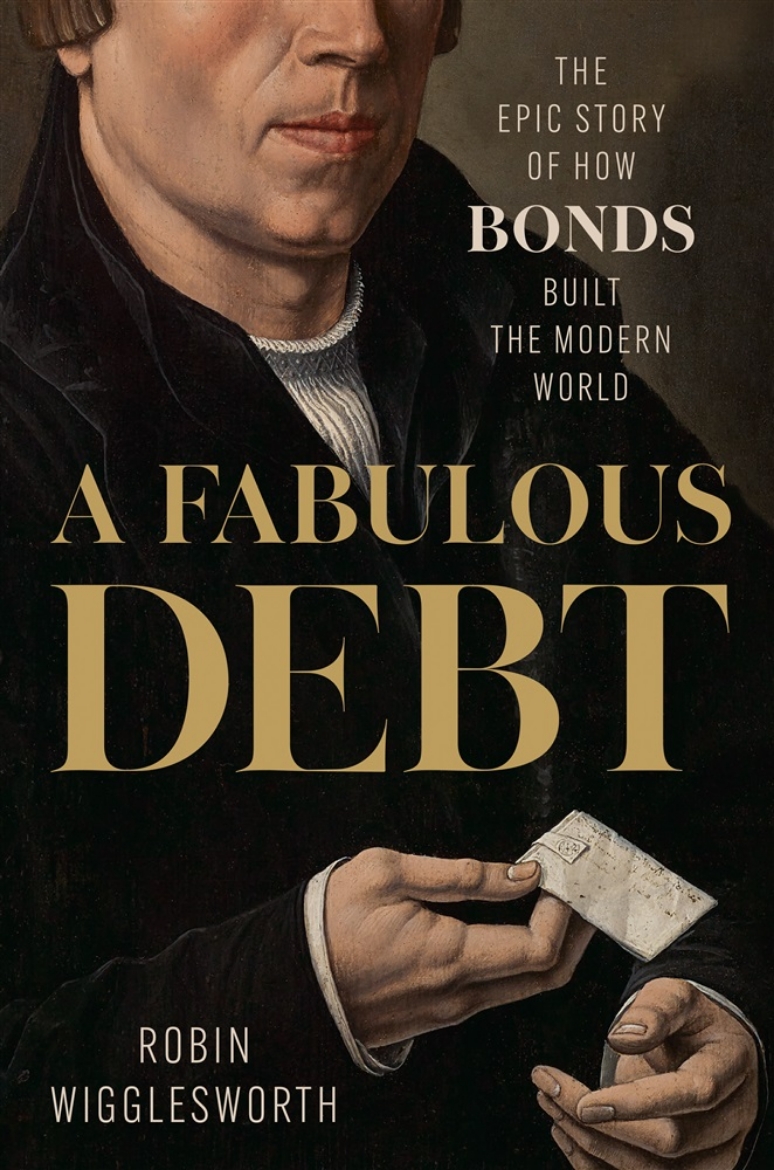 Picture of A Fabulous Debt: The Epic Story of How Bonds Built the Modern World