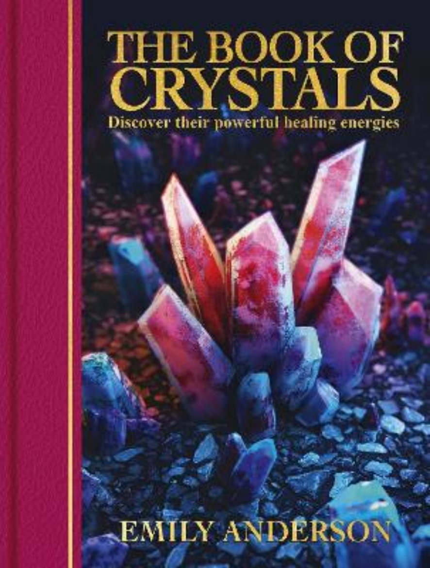Picture of The Book of Crystals: Discover their Powerful Healing Energies