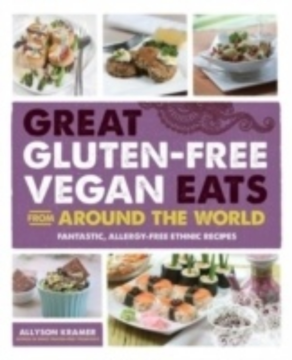 Picture of Great gluten-free vegan eats from around the world - fantastic, allergy-fre