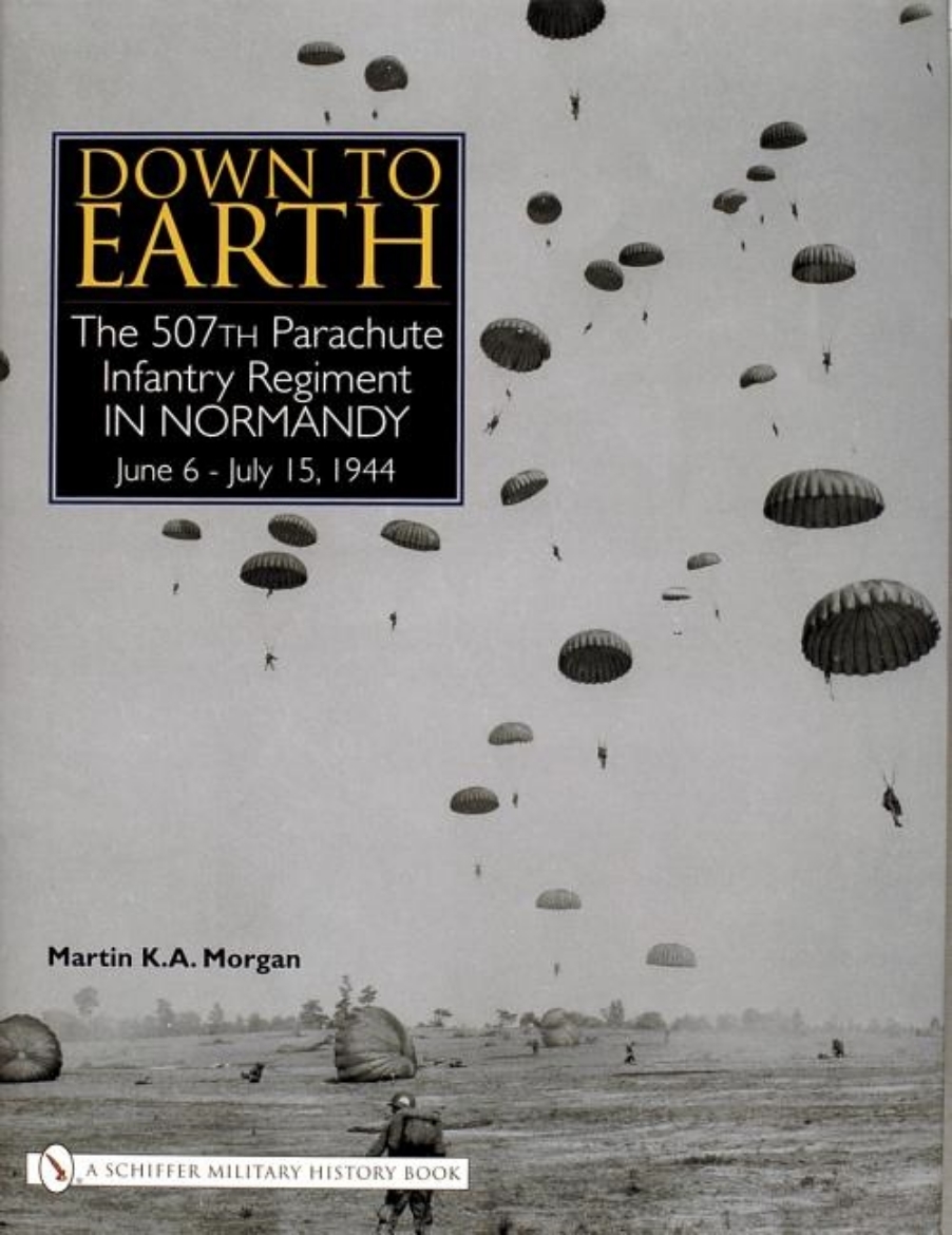 Picture of Down to earth - the 507th parachute infantry regiment in normandy