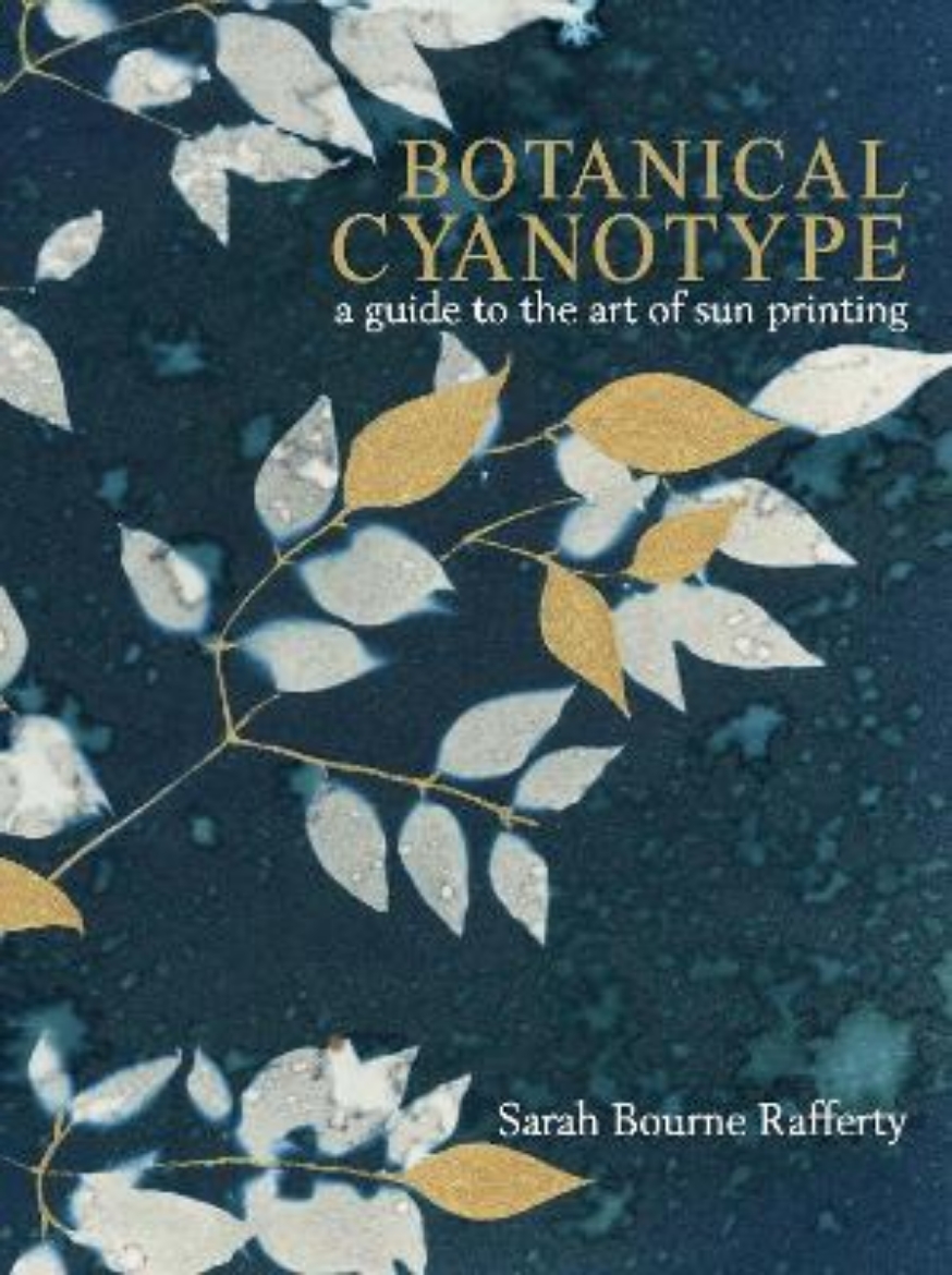 Picture of Botanical Cyanotype: A Guide to the Art of Sun Printing