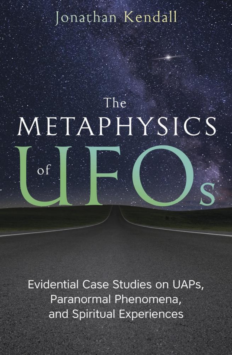 Picture of The Metaphysics of UFOs: Evidential Case Studies on UAPs, Paranormal Phenomena, and Spiritual Experiences
