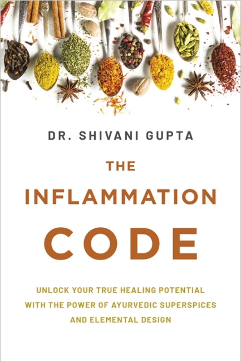 Picture of The Inflammation Code: Unlocking the Power of Superherbs from Ayurveda—Your Ultimate Tool Kit for Healing and Wellness