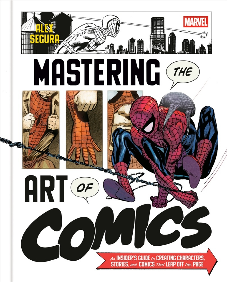 Picture of Marvel's Mastering the Art of Comics: An Insider's Guide to Creating Characters, Stories, and Comics That Leap Off the Page