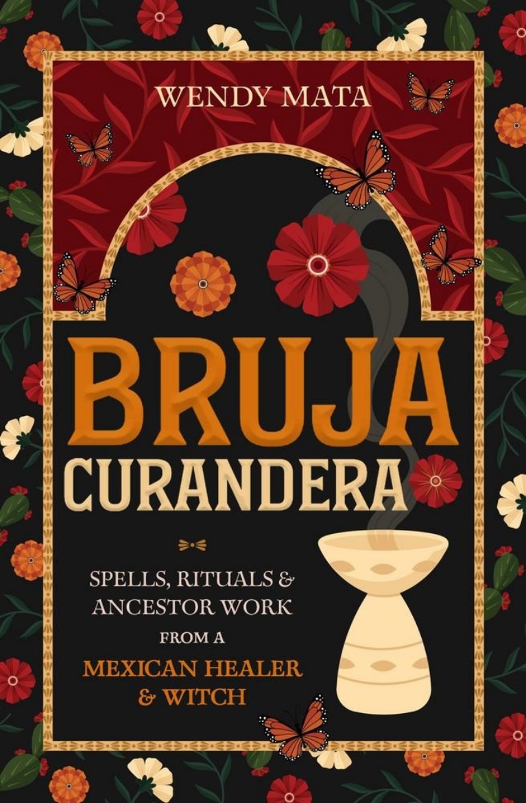 Picture of Bruja Curandera: Spells, Rituals & Ancestor Work from a Mexican Healer & Witch