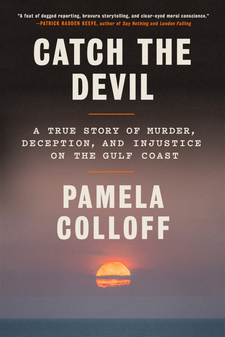 Picture of Catch the Devil: A True Story of Murder, Deception, and Injustice on the Gulf Coast