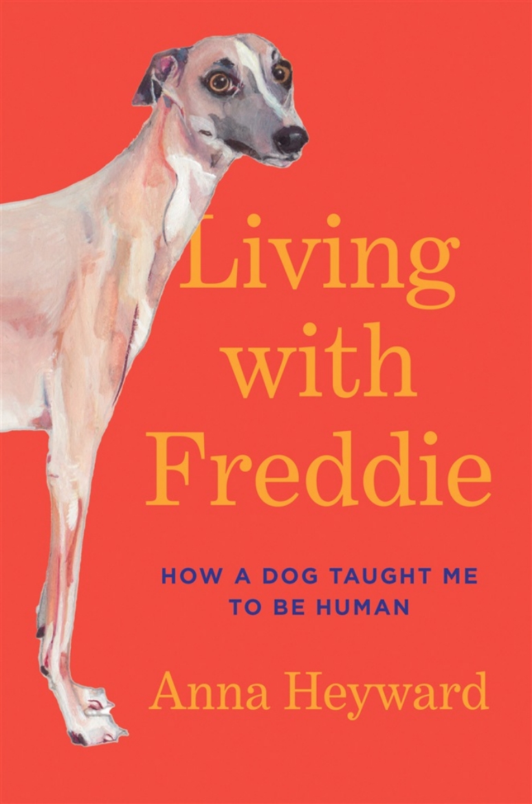 Picture of Living with Freddie: How a Dog Taught Me to Be Human