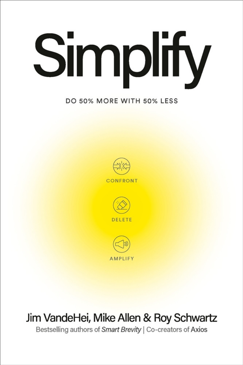 Picture of Simplify: Do 50 Percent More with 50 Percent Less