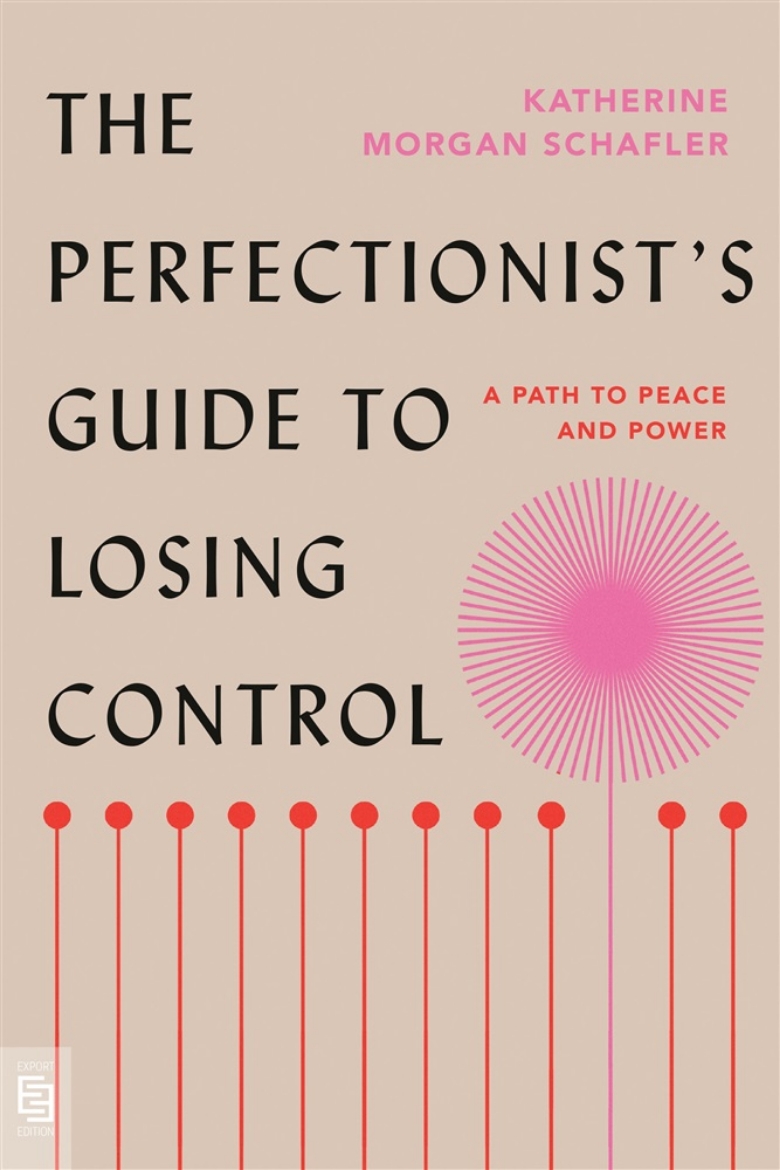 Picture of The Perfectionist's Guide to Losing Control: A Path to Peace and Power