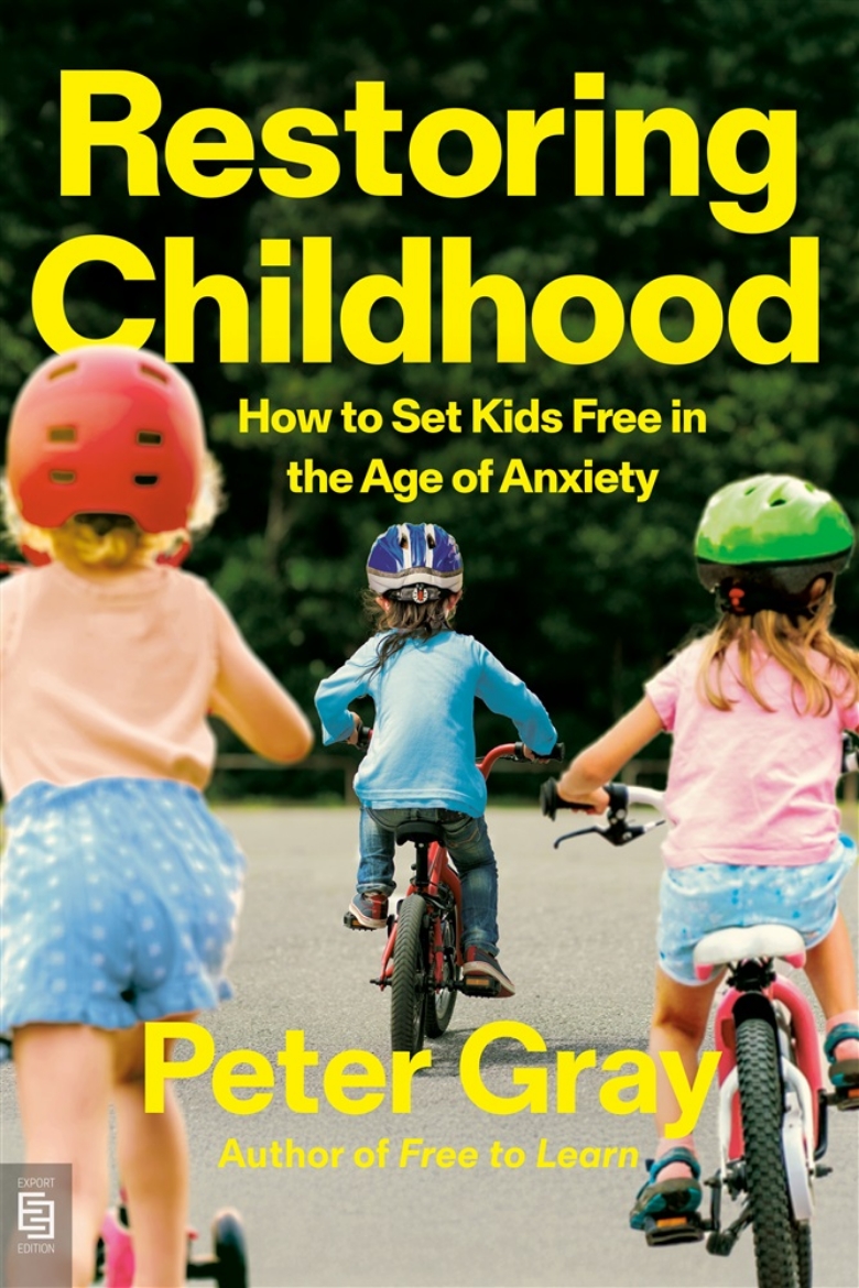 Picture of Restoring Childhood: How to Set Kids Free in the Age of Anxiety