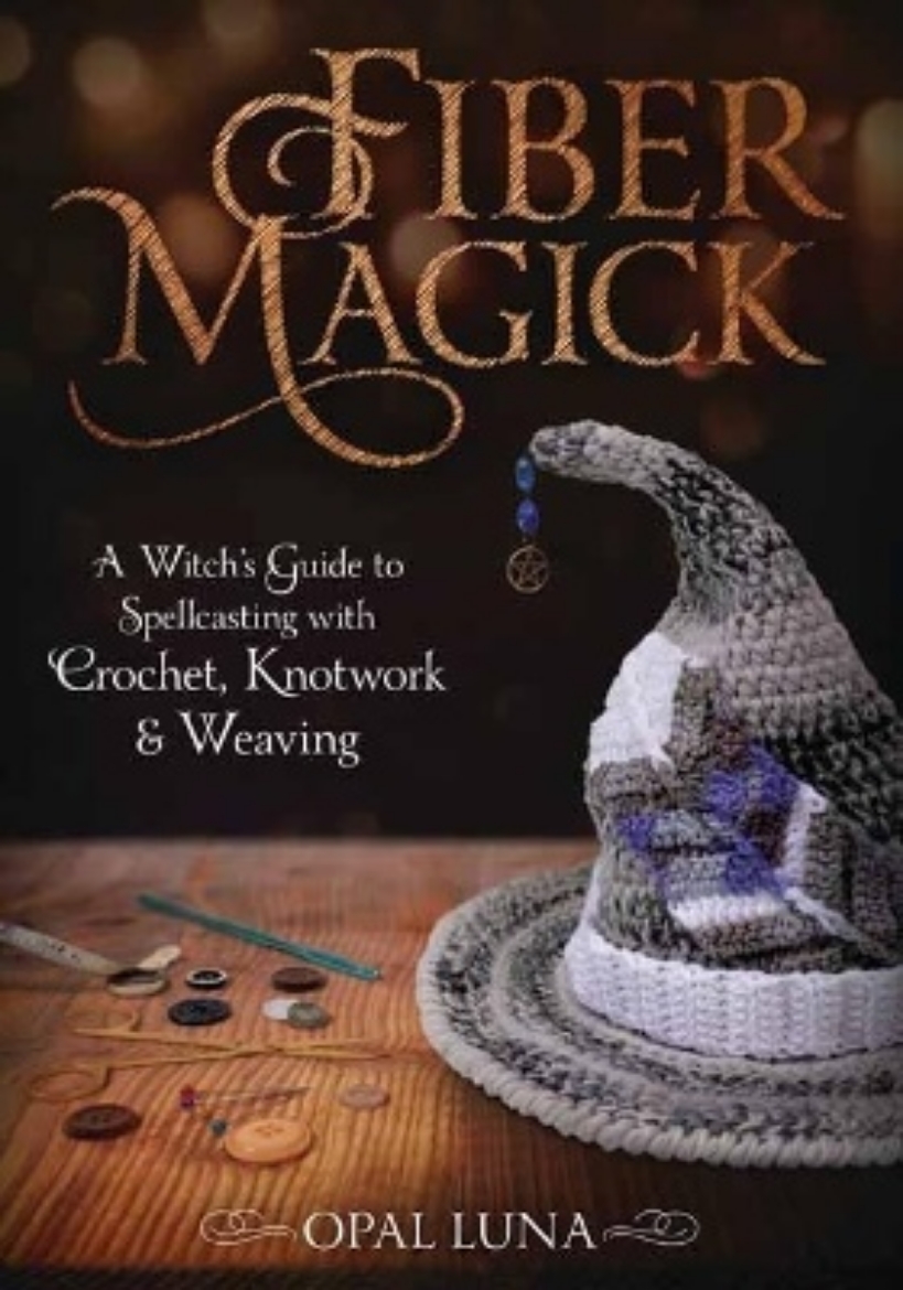 Picture of Fiber Magick: A Witch's Guide to Spellcasting with Crochet, Knotwork & Weaving