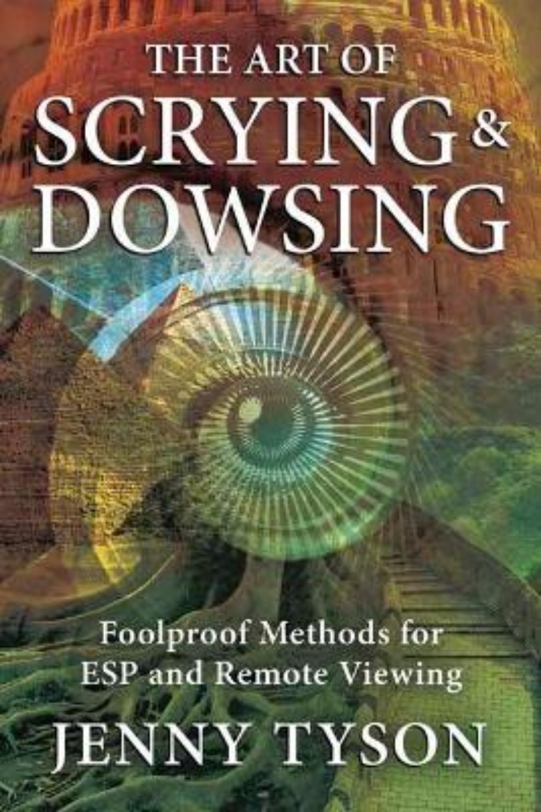 Picture of The Art of Scrying and Dowsing: Foolproof Methods for Clairvoyance and Divination