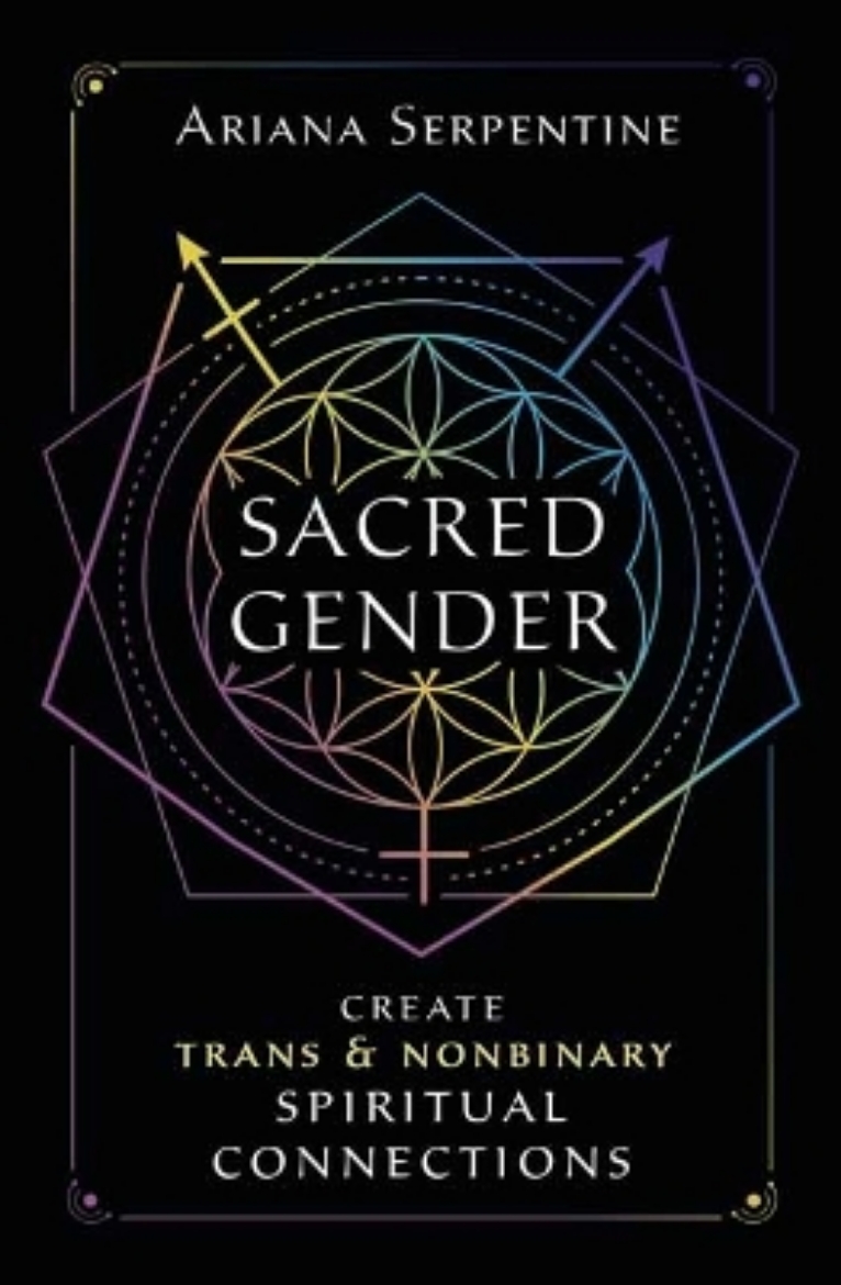 Picture of Sacred Gender: Create Trans and Nonbinary Spiritual Connections