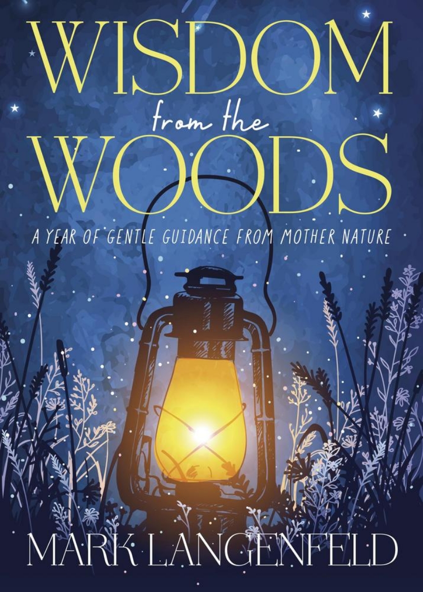 Picture of Wisdom from the Woods: A Year of Gentle Guidance from Mother Nature