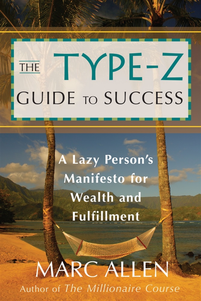 Picture of Type-Z Guide To Success:  A Lazy Person's Manifesto To Wealt